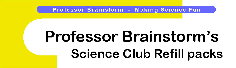 Professor Brainstorm's Science Shop - Instant Science Club Refill packs